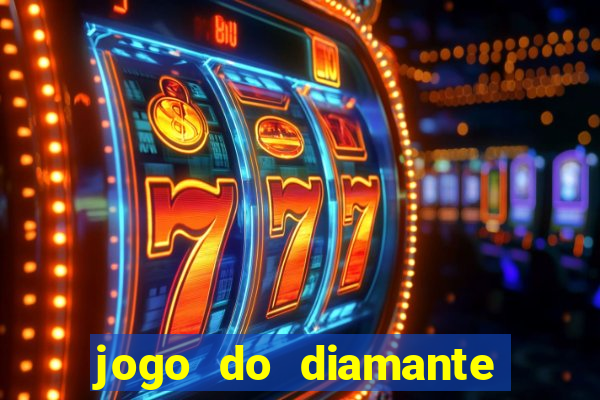 jogo do diamante para ganhar dinheiro